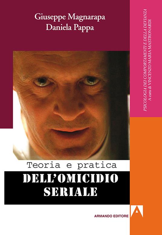 Teoria e pratica dell'omicidio seriale - Giuseppe Magnarapa,Daniela Pappa - ebook