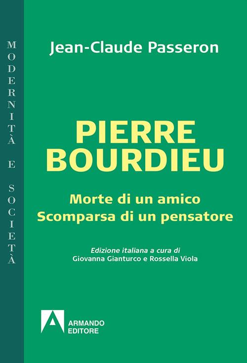 Pierre Bourdieu. Morte di un amico scomparsa di un pensatore - Jean-Claude Passeron - copertina