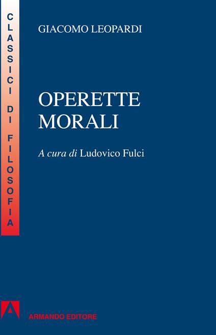 Operette morali - Giacomo Leopardi,Ludovico Fulci - ebook