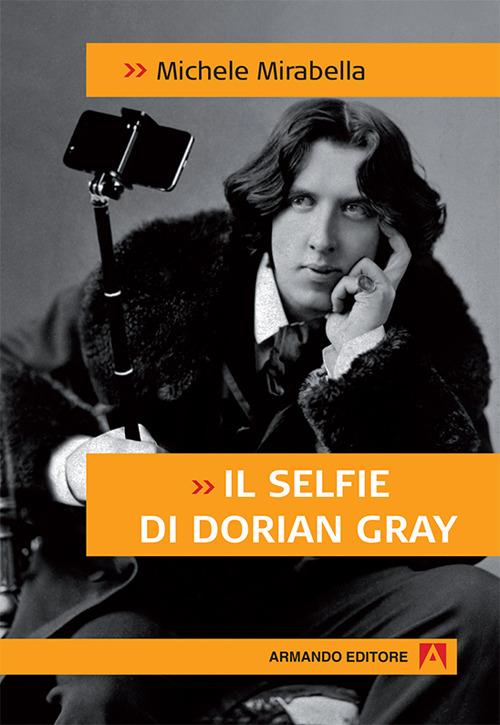 Il selfie di Dorian Gray - Michele Mirabella - copertina