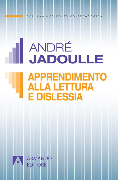 Apprendimento della lettura e dislessia - André Jadoulle - copertina