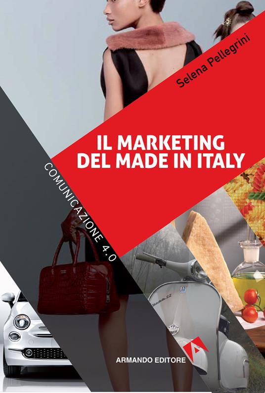 Il marketing del made in Italy - Pellegrini, Selena - Ebook - EPUB2 con  DRMFREE | IBS