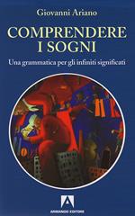 Comprendere i sogni. Una grammatica per gli infiniti significati