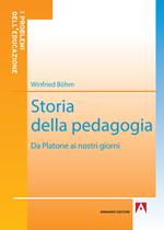 Storia della pedagogia. Da Platone ai nostri giorni