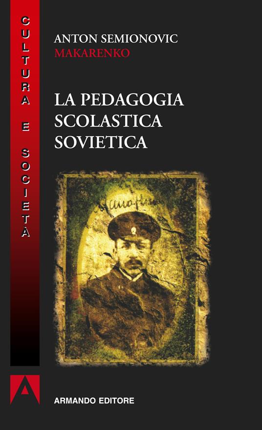 La pedagogia scolastica sovietica - Anton S. Makarenko - ebook