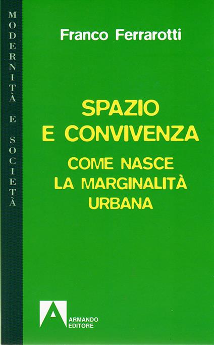 Spazio e convivenza. Come nasce la marginalità urbana - Franco Ferrarotti - ebook