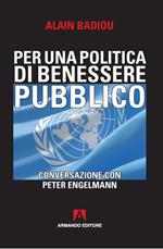 Per una politica del benessere pubblico. Conversazione con Peter Engelmann