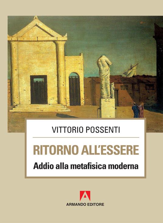 Ritorno all'essere. Addio alla metafisica moderna - Vittorio Possenti - copertina