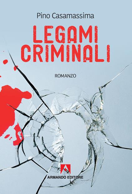 Legami criminali - Pino Casamassima - copertina