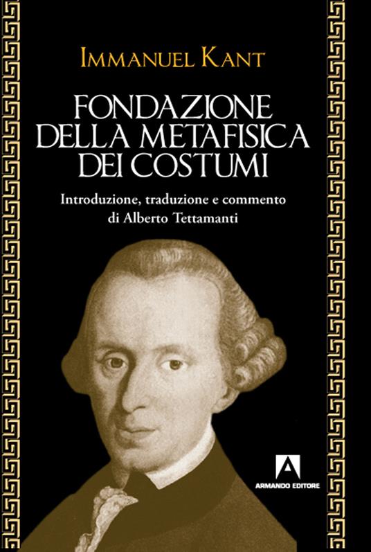 Fondazione della metafisica dei costumi - Immanuel Kant - copertina