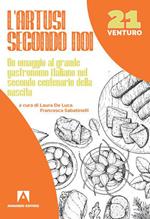 L'Artusi secondo noi. Un omaggio al grande gastronomo italiano nel secondo centenario della nascita