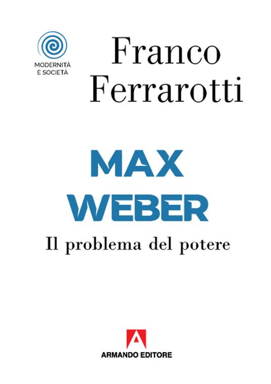 Max Weber. Il problema del potere - Franco Ferrarotti - copertina