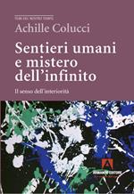 Sentieri umani e mistero dell'infinito. Il senso dell'interiorità