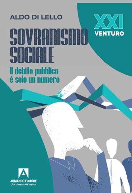 Sovranismo sociale. Il debito pubblico è solo un numero - Aldo Di Lello - copertina