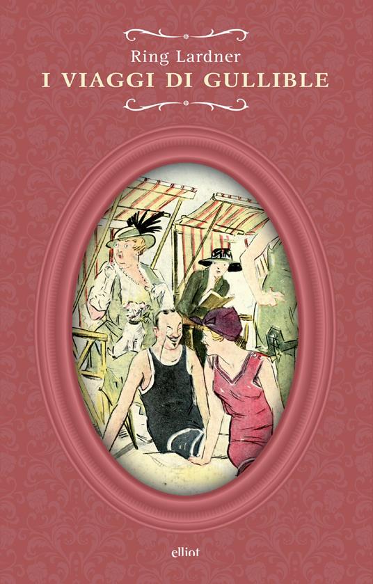 I viaggi di Gullible - Ring Lardner,Federica Alba - ebook