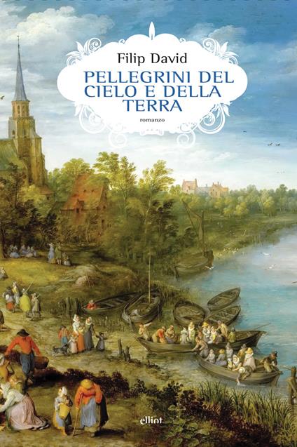 Pellegrini del cielo e della terra - Filip David,Luca Vaglio - ebook