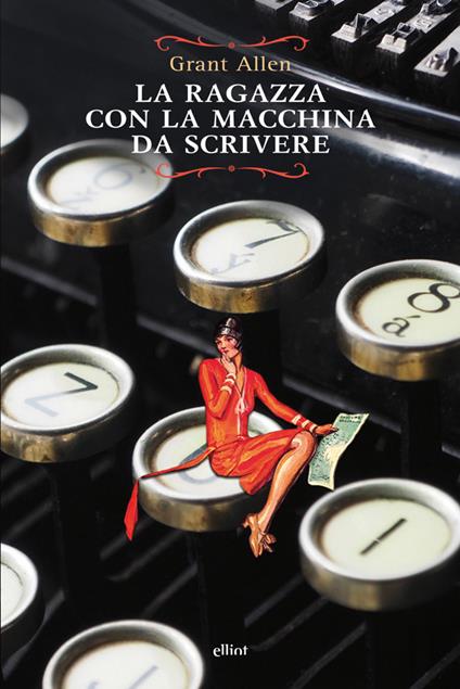 La ragazza con la macchina da scrivere - Grant Allen,Michela Piattelli - ebook