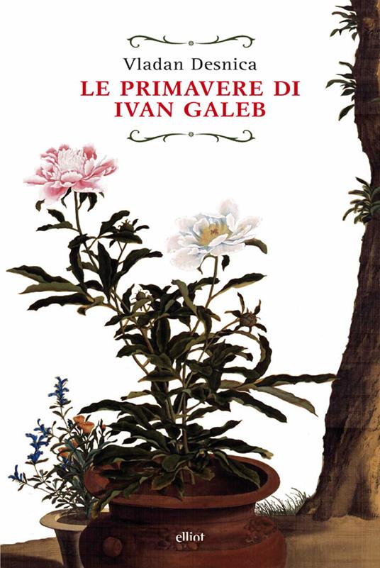 Le primavere di Ivan Galeb - Vladan Desnica,Luca Vaglio,Giovanni Bensi - ebook