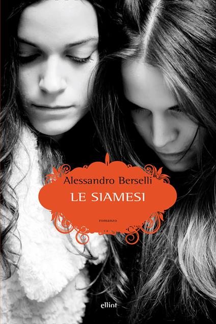 Le siamesi - Alessandro Berselli - ebook