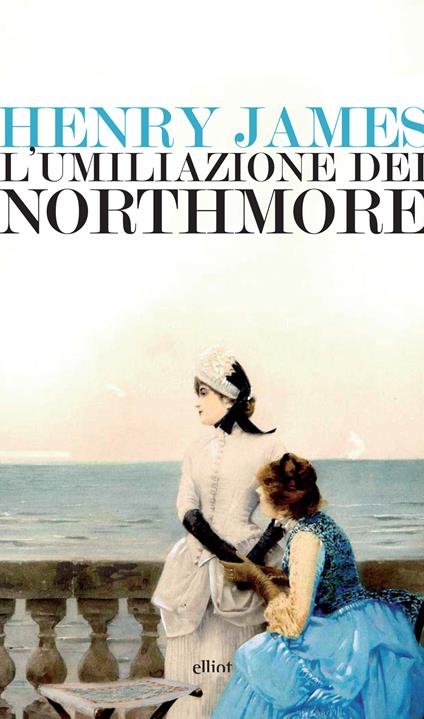 L' umiliazione dei Northmore - Henry James,Enzo Giachino - ebook