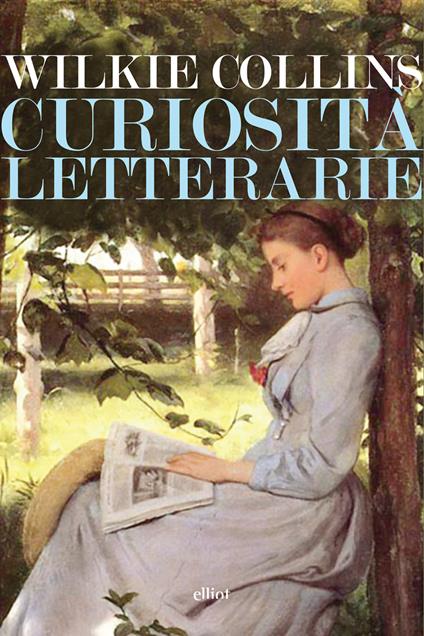 Curiosità letterarie - Wilkie Collins,Gianluca Testani - ebook