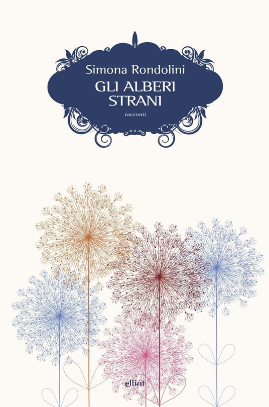 Gli alberi strani - Simona Rondolini - ebook