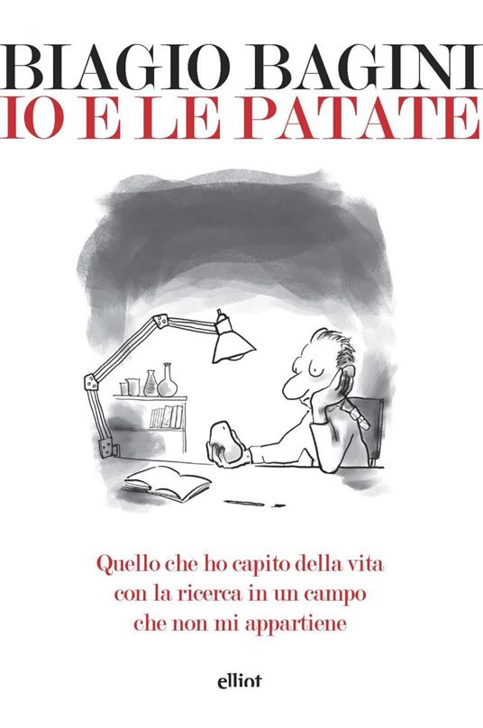 Io e le patate. Quello che ho capito della vita con la ricerca in un campo che non mi appartiene - Biagio Bagini - ebook