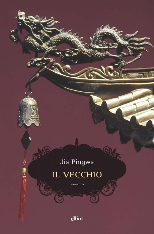 Il vecchio - Pingwa Jia,Patrizia Liberati - ebook