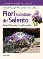 Fiori spontanei del Salento. Guida al riconoscimento e alla tutela