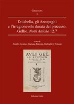 Dolabella, gli Areopagiti e l'irragionevole durata del processo. Gellio, Notti Attiche 12.7