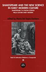 Shakespeare and the new science in early modern-Shakespeare e la nuova scienza nella cultura early modern. Ediz. bilingue