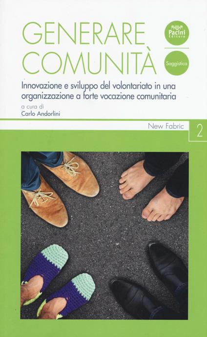 Generare comunità. Innovazione e sviluppo del volontariato in una organizzazione a forte vocazione comunitaria - copertina