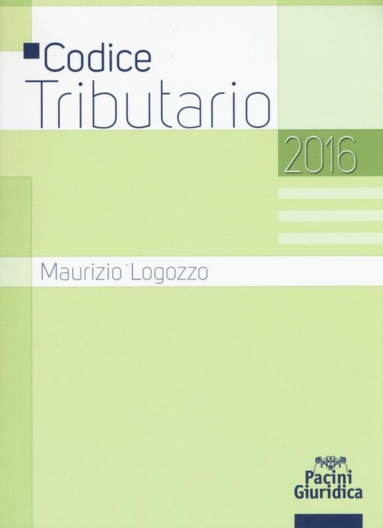 Codice tributario 2016 - Maurizio Logozzo - copertina