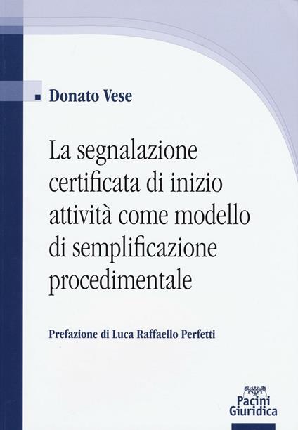 La segnalazione certificata di inizio attività come modello di semplificazione procedimentale - Donato Vese - copertina
