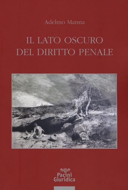 Il lato oscuro del diritto penale - Adelmo Manna - copertina