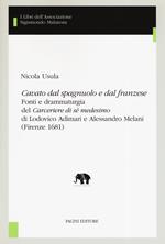 «Cavato dal spagnuolo e dal franzese». Fonti e drammaturgia del «Cerceriere di sé medesimo» di Lodovico Adimari e Alessandro Melani (Firenze 1681)