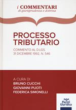 Processo tributario. Commento al D. Lgs. 31 dicembre 1992, n. 546