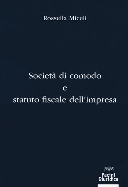 Società di comodo e statuto fiscale dell'impresa - Rossella Miceli - copertina