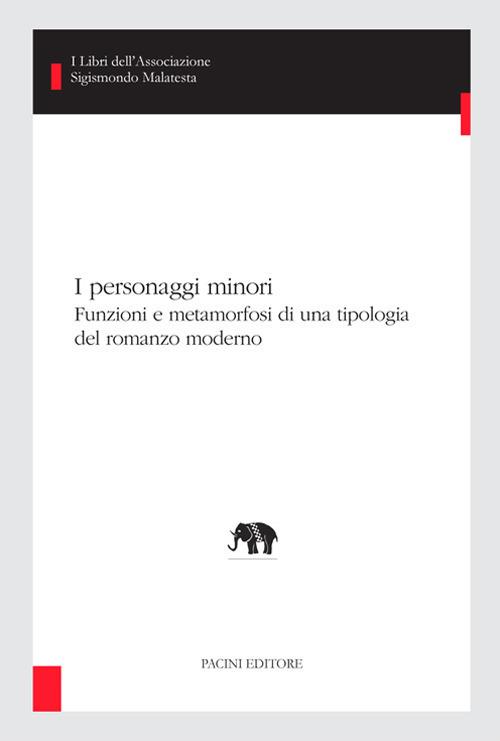 I personaggi minori. Funzioni e metamorfosi di una tipologia del romanzo moderno - Stefania Sbarra - ebook