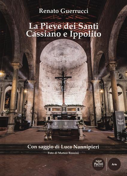 La pieve dei Santi Cassiano e Ippolito. Ediz. illustrata - Renato Guerrucci - copertina