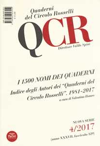 Image of QCR. Quaderni del Circolo Fratelli Rosselli (2017). Vol. 4: 1500 nomi dei quaderni. Indice degli autori dei «Quaderni del Circolo Rosselli». 1981-2017, I.