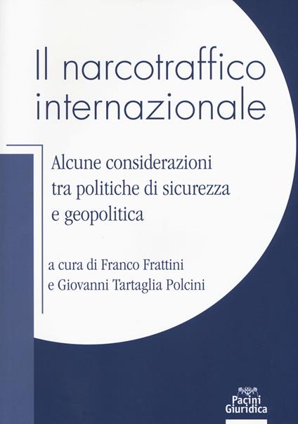 Il narcotraffico internazionale. Alcune considerazioni tra politiche di sicurezza e geopolitica - copertina