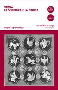 Libro Verga. La scrittura e la critica Angela Gigliola Drago