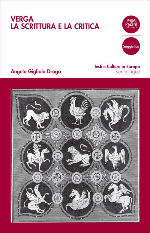 Verga. La scrittura e la critica - Angela Gigliola Drago - copertina