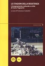 Le stagioni della Resistenza. L'insegnamento culturale e civile di Ivano Tognarini