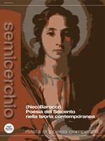 Semicerchio. Rivista di poesia comparata (2017). Vol. 1: (Neo)Barocco Poesia dei Seicento nella teoria contemporanea.