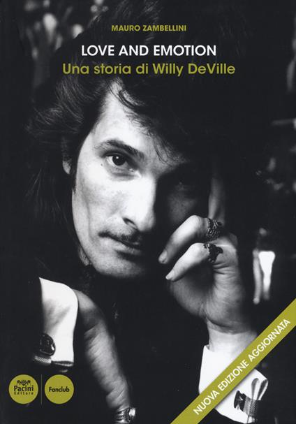 Love and emotion. Una storia di Willy DeVille. Nuova ediz. - Mauro Zambellini - copertina