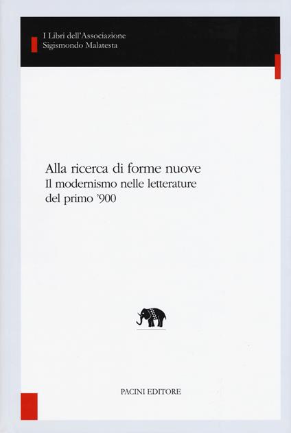 Alla ricerca di forme nuove. Il modernismo nelle letterature del primo '900 - copertina