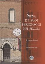 Siena e i suoi personaggi nei secoli. Ediz. illustrata. Vol. 2