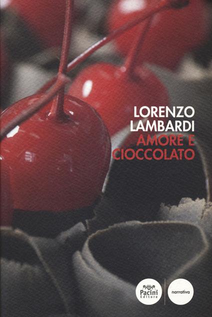 Amore e cioccolato - Lorenzo Lambardi - copertina